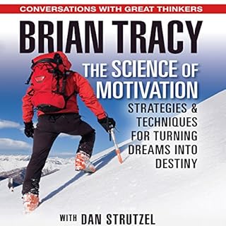 The Science of Motivation Audiobook By Brian Tracy, Dan Strutzel cover art