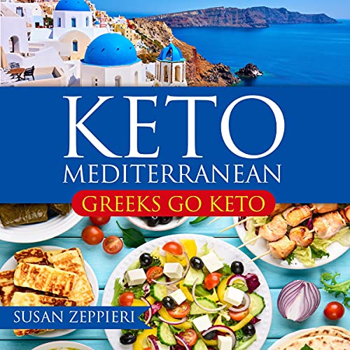 Keto Mediterranean: Greeks Go Keto cover art