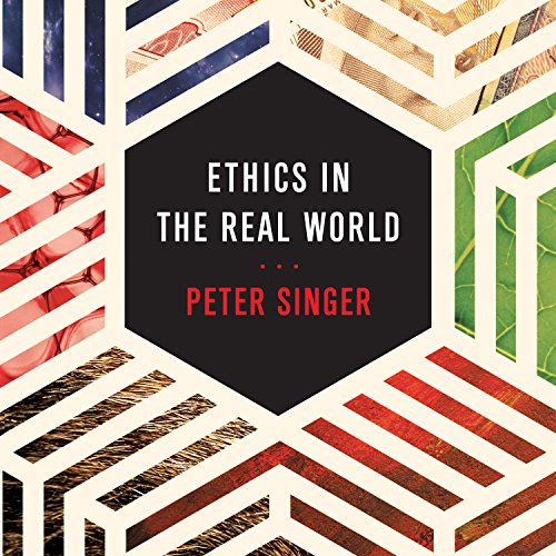 Ethics in the Real World Audiolibro Por Peter Singer arte de portada