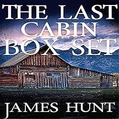 The Last Cabin Boxset Audiobook By James Hunt cover art