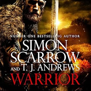 Warrior: The Epic Story of Caratacus, Warrior Briton and Enemy of the Roman Empire Audiobook By Simon Scarrow, T. J. Andrews 