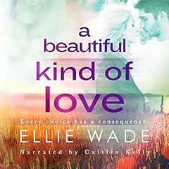 A Beautiful Kind of Love Audiolibro Por Ellie Wade arte de portada