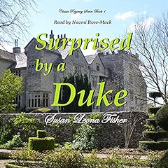 Surprised by a Duke: A Regency Romance Audiobook By Susan Leona Fisher cover art