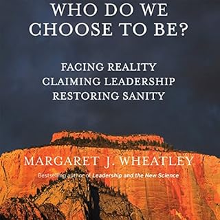 Who Do We Choose to Be? Audiolibro Por Margaret J. Wheatley arte de portada