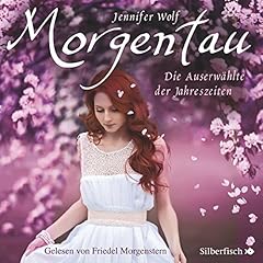 Morgentau - Die Auserwählte der Jahreszeiten Titelbild