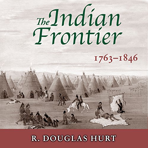 The Indian Frontier, 1763-1846 (Histories of the American Frontier) Audiolibro Por R. Douglas Hurt arte de portada