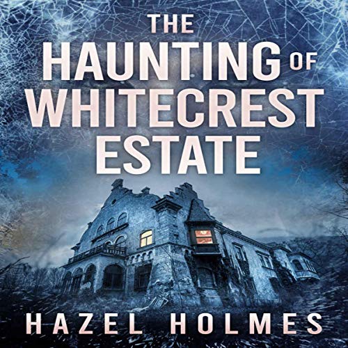 The Haunting of Whitecrest Estate cover art