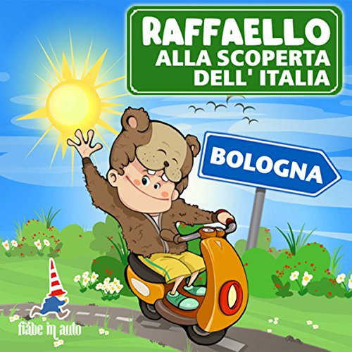 Raffaello alla scoperta dell'Italia - Bologna. La ricetta della Torta Bolognese Audiolibro Por Paola Ergi arte de portada