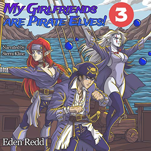 Page de couverture de My Girlfriends Are Pirate Elves!: Book 3