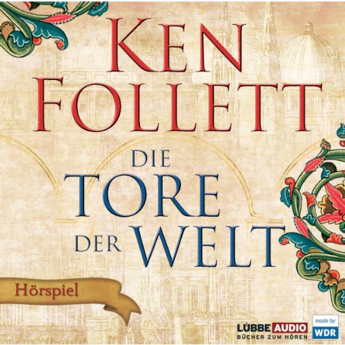 Die Tore der Welt - Das WDR Hörspiel Audiolivro Por Ken Follett capa