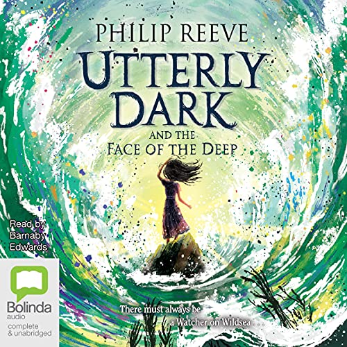 Utterly Dark and the Face of the Deep Audiolibro Por Philip Reeve arte de portada