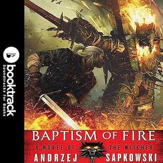 Baptism of Fire: Booktrack Edition Audiobook By Andrzej Sapkowski, David French - translator cover art