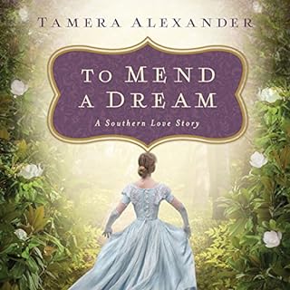 To Mend a Dream Audiobook By Tamera Alexander cover art