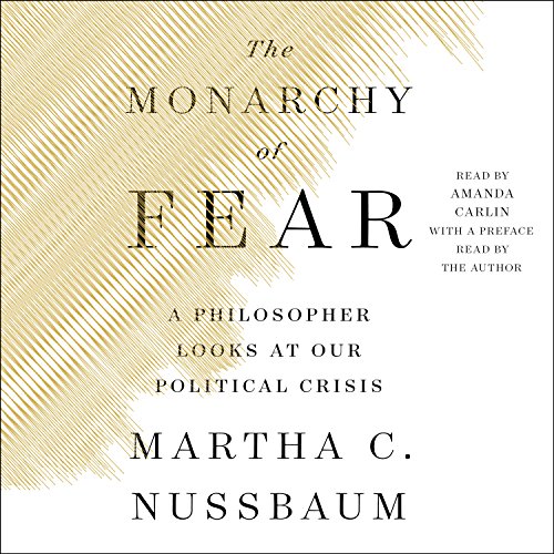 The Monarchy of Fear Audiobook By Martha C. Nussbaum cover art