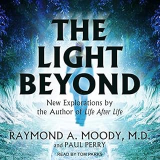 The Light Beyond Audiolibro Por Raymond A. Moody MD PhD, Paul Perry arte de portada