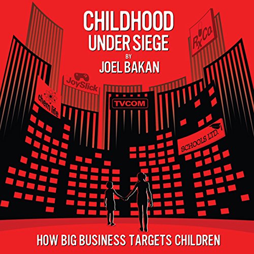 Childhood Under Siege Audiolibro Por Joel Bakan arte de portada