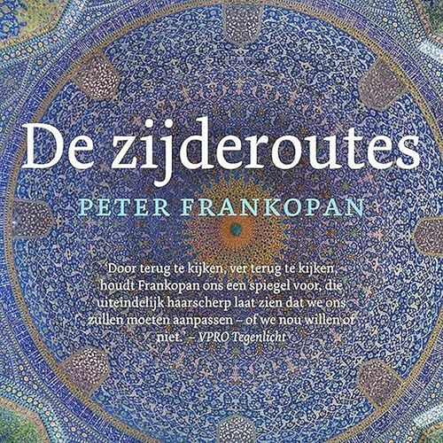 De zijderoutes Audiobook By Peter Frankopan cover art