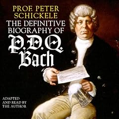 The Definitive Biography of P.D.Q. Bach cover art