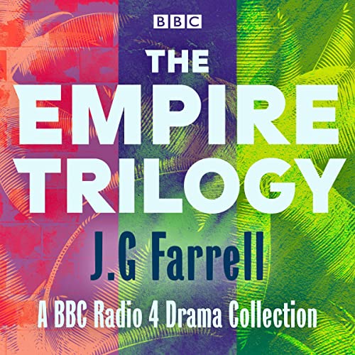 The Empire Trilogy: Troubles, The Siege of Krishnapur, The Singapore Grip Audiolibro Por JG Farrell arte de portada