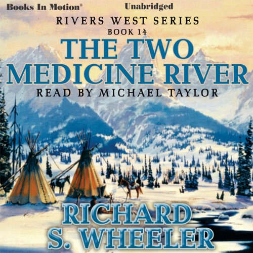 The Two Medicine River Audiolivro Por Richard S. Wheeler capa