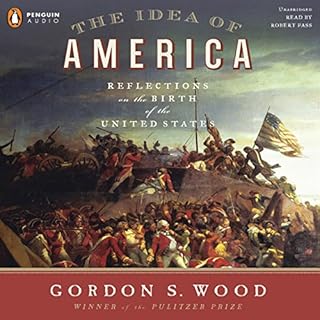 The Idea of America Audiobook By Gordon S Wood cover art