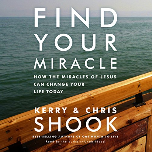 Find Your Miracle Audiobook By Kerry Shook, Chris Shook cover art