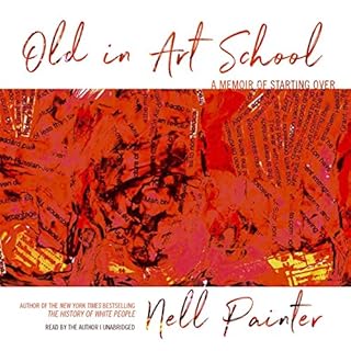 Old in Art School Audiobook By Nell Painter cover art