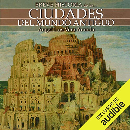 Breve historia de las ciudades del mundo antiguo [Brief History of the Cities of the Ancient World] cover art