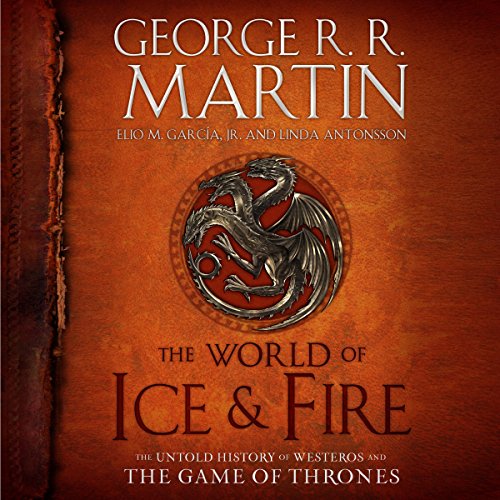 The World of Ice & Fire Audiolivro Por George R. R. Martin, Elio M. Garcia, Linda Antonsson capa