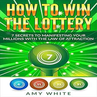 How to Win the Lottery: 7 Secrets to Manifesting Your Millions With the Law of Attraction cover art