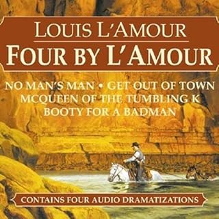 Four by L'Amour (Dramatized) Audiobook By Louis L'Amour cover art