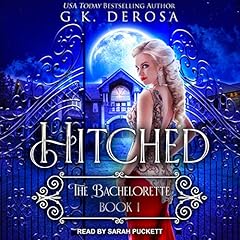 Hitched: The Bachelorette Audiolibro Por G. K. DeRosa arte de portada