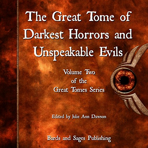 The Great Tome of Darkest Horrors and Unspeakable Evils Audiolibro Por Kevin Wallis, Milo James Fowler, James Dorr, Heather M