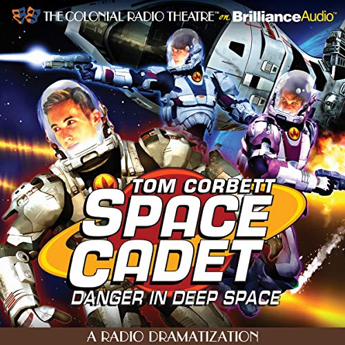 Tom Corbett Danger in Deep Space Audiobook By Jerry Robbins, Deniz Cordell - dramatizer cover art