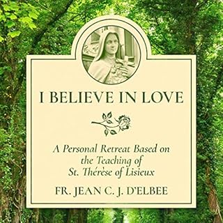 I Believe in Love Audiolibro Por Fr. Jean C. J. d'Elbée arte de portada