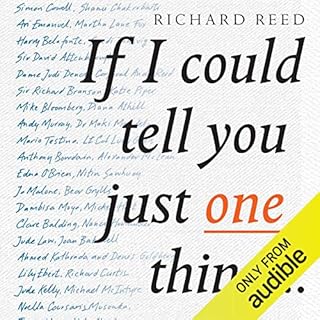 If I Could Tell You Just One Thing Audiobook By Richard Reed cover art