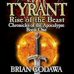 Tyrant: Rise of the Beast Audiobook By Brian Godawa cover art