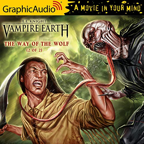 The Way of the Wolf (2 of 2) [Dramatized Adaptation] Audiobook By E. E. Knight cover art