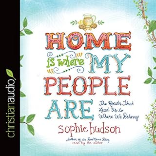 Home Is Where My People Are Audiolibro Por Sophie Hudson arte de portada