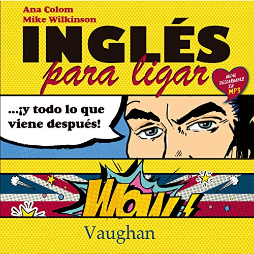 Inglés para ligar [English to Flirt] Audiolibro Por Mike Wilkinson, Ana Colom arte de portada