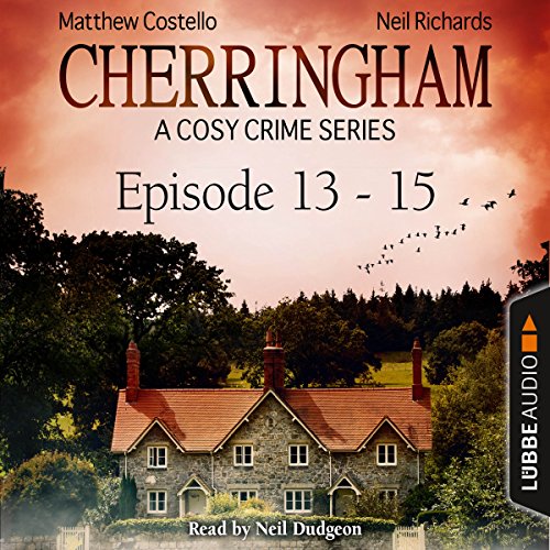 Cherringham - A Cosy Crime Series Compilation Audiobook By Matthew Costello, Neil Richards cover art