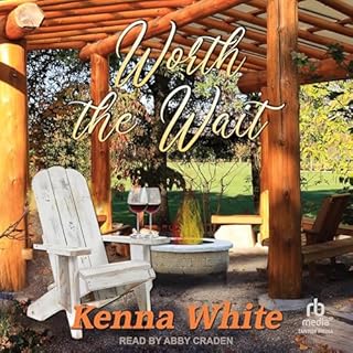 Worth the Wait Audiobook By Kenna White cover art