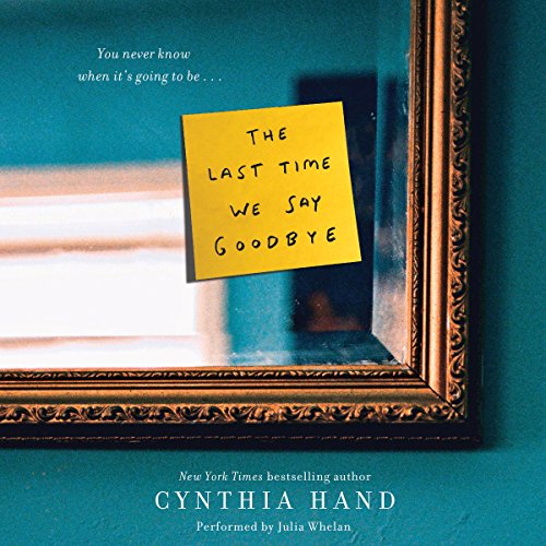 The Last Time We Say Goodbye Audiolibro Por Cynthia Hand arte de portada