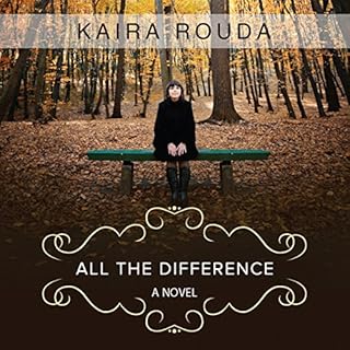 All the Difference Audiobook By Kaira Rouda cover art