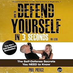 How to Defend Yourself in 3 Seconds (or Less!) cover art