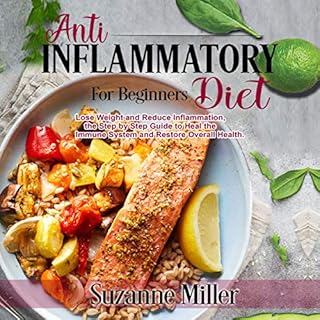 Anti-Inflammatory Diet for Beginners Audiobook By Suzanne Miller cover art