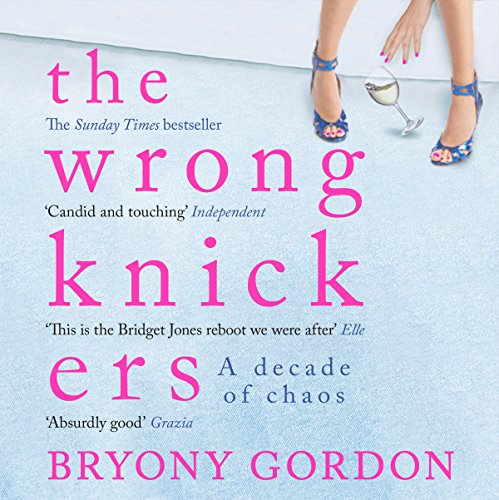 The Wrong Knickers Audiobook By Bryony Gordon cover art