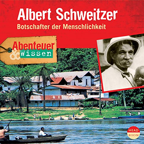 Albert Schweitzer - Botschafter der Menschlichkeit cover art