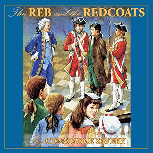 The Reb and the Redcoats (Living History Library) Audiobook By Constance Savery cover art