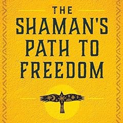 The Shaman's Path to Freedom Titelbild